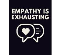 Funny Therapist Notebook - Empathy Is Exhausting: A Relatable Journal for Therapists, Counselors, and Mental Health Professionals Who Feel Drained but Keep Showing Up