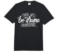 Funny There Will Be Drama Teatro Escenario Obra Musical Comfort Colors Adult Heavyweight T-Shirt