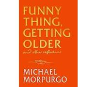 Funny Thing Getting Older: Reflections On Life Storytelling And Wonder