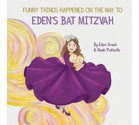 FUNNY THINGS HAPPENED ON THE WAY TO EDEN'S BAT MITZVAH