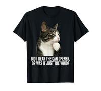 Funny Thinking Cat - Did I Hear Can Opener Or Just The Wind Camiseta
