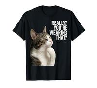 Funny Thinking Cat - Really? You'Re Wearing That? Camiseta