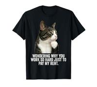 Funny Thinking Cat - Work Hard and Pay My Rent Camiseta