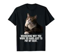 Funny Thinking Cat - Work Hard and Pay My Rent Camiseta