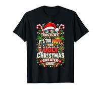 Funny This is My It's Too Hot for Ugly Christmas Sweaters Camiseta