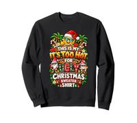 Funny This is My It's Too Hot for Ugly Christmas Sweaters Sudadera