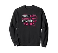 Funny Thou May Cause My Tongue To Slip Curse Words Sudadera