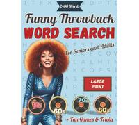 Funny Throwback Word Search for Seniors and Adults: 120 Nostalgic Large Print Puzzles from the 1950s-1980s + Fun Trivia and Brain Games to Relax the Mind and Boost Your Memory (Word Find Book)