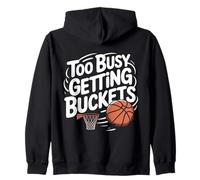 Funny Too Busy Getting Buckets Funny Basketball Sudadera con Capucha