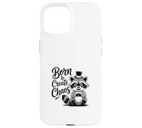 Funny Trash Panda Raccoon Meme Born to Create Chaos Carcasa para iPhone 15
