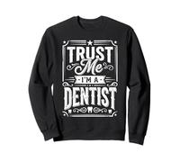 Funny Trust Me I'm A Dentist Graphic For Men & Women Dental Sudadera