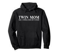 Funny Twin Mom Like A Normal Mom But Cooler Mother's Day Sudadera con Capucha