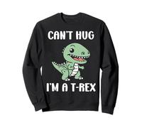 Funny tyrannosaurus dinosaur quote can't hug i'm a t-rex Sudadera