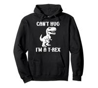 Funny tyrannosaurus dinosaur quote can't hug i'm a t-rex Sudadera con Capucha