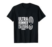 Funny Ultra Runner No me sigas, Hago Cosas estúpidas Camiseta