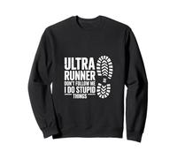 Funny Ultra Runner No me sigas, Hago Cosas estúpidas Sudadera