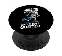 Funny Ultra Running Diciendo Que Podría Parar Pero No Un Quitter PopSockets PopGrip Adhesivo