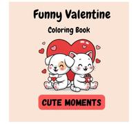 Funny Valentine Coloring Book for Kids: Cute & Clean Valentine Humor Coloring Pages for Kids, Families, Classrooms, and All Ages