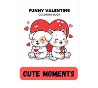 Funny Valentine Coloring Book for Kids: Cute & Clean Valentine Humor Coloring Pages for Kids, Families, Classrooms, and All Ages