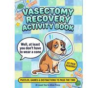 Funny Vasectomy Gifts For Men: Post Op Recovery Activity Book: Get Well Soon Gag Present, Surgery Care Package & Sick Bed Rest Puzzles