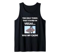 Funny Vegas Gambling Perdedor Mi Efectivo se quedó en Las Vegas Camiseta sin Mangas