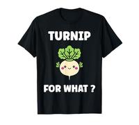 Funny vegetable Turnips food quote for what Turnip Camiseta
