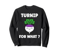 Funny vegetable Turnips food quote for what Turnip Sudadera