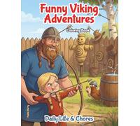 Funny Viking Adventures Coloring Book: Daily Life & Chores: Featuring 50 Wholesome and Humorous Viking Village Scenes for Adults and Teens