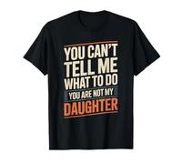 Funny Vintage Dad Quote You're Not My Daughter Camiseta
