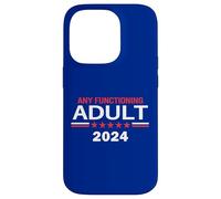 Funny Vote Any Functioning Adult For President 2024 Campaign Carcasa para iPhone 14 Pro
