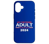 Funny Vote Any Functioning Adult For President 2024 Campaign Carcasa para iPhone 16