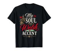 Funny Wales Humor Welsh Joke My Soul Has A Welsh Accent Camiseta