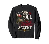 Funny Wales Humor Welsh Joke My Soul Has Welsh Accent Sudadera