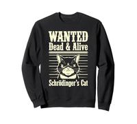 Funny Wanted Dead and Alive Gato de Schrödinger Sudadera