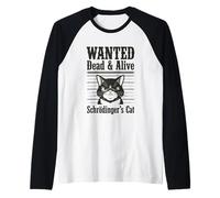 Funny Wanted Dead and Alive Schrödinger's Cat Schrodinger Camiseta Manga Raglan