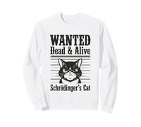 Funny Wanted Dead and Alive Schrödinger's Cat Schrodinger Sudadera