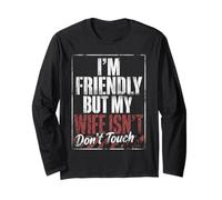 Funny Warning Husband Joke I’m Friendly But My Wife ISN’t Manga Larga