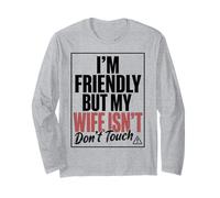 Funny Warning Husband Joke I’m Friendly But My Wife ISN’t Manga Larga