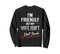 Funny Warning Husband Joke I’m Friendly But My Wife ISN’t Sudadera