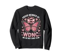 Funny WDNC Saying Orgulloso Miembro We Do Not Care Club Mujeres Mamá Sudadera
