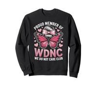 Funny WDNC Saying Orgulloso Miembro We Do Not Care Club Mujeres Mamá Sudadera