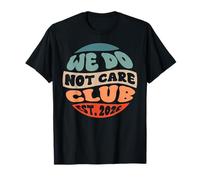 Funny WDNC We Do Not Care Club EST 2026 Orgulloso Miembro Camiseta