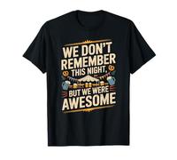 Funny We Don't Remember Night Drink Night Awesome Camiseta