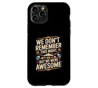 Funny We Don't Remember Night Drink Night Awesome Carcasa para iPhone 11 Pro