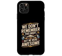 Funny We Don't Remember Night Drink Night Awesome Carcasa para iPhone 11 Pro MAX