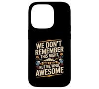 Funny We Don't Remember Night Drink Night Awesome Carcasa para iPhone 14 Pro