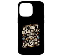 Funny We Don't Remember Night Drink Night Awesome Carcasa para iPhone 14 Pro MAX
