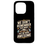 Funny We Don't Remember Night Drink Night Awesome Carcasa para iPhone 15 Pro
