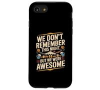 Funny We Don't Remember Night Drink Night Awesome Carcasa para iPhone SE (2020) / 7/8