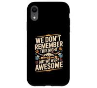 Funny We Don't Remember Night Drink Night Awesome Carcasa para iPhone XR